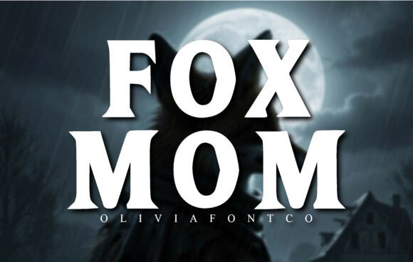 Fox Mom: A Font That Commands the Stage of Visual Storytelling