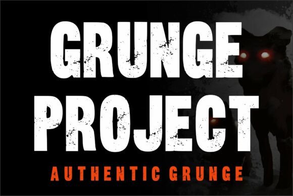 Grunge Project: The Font That Speaks in Raw, Unfiltered Style