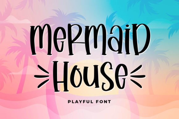 Mermaid House Font: Playful and Versatile for Creative Projects